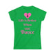 Life is Better When you Dance